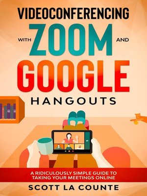 cover image of Videoconferencing with Zoom and Google Hangouts